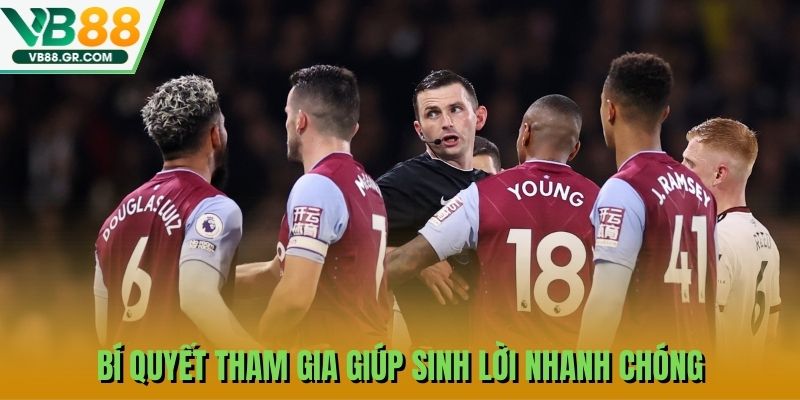 Bí quyết tham gia giúp sinh lời nhanh chóng