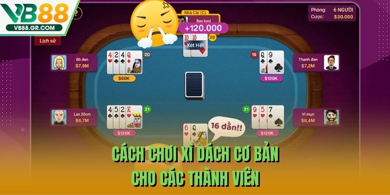 Cách chơi Xì Dách cơ bản cho các thành viên