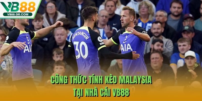 Công thức tính kèo Malaysia tại nhà cái VB88
