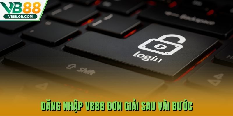 Đăng nhập VB88 đơn giải sau vài bước