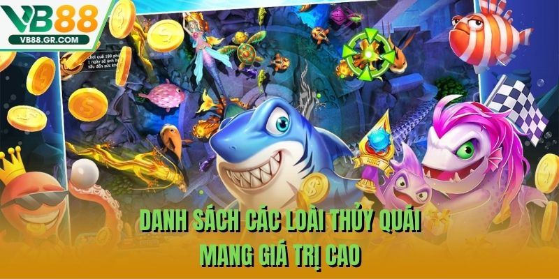 Danh sách các loài thủy quái mang giá trị cao