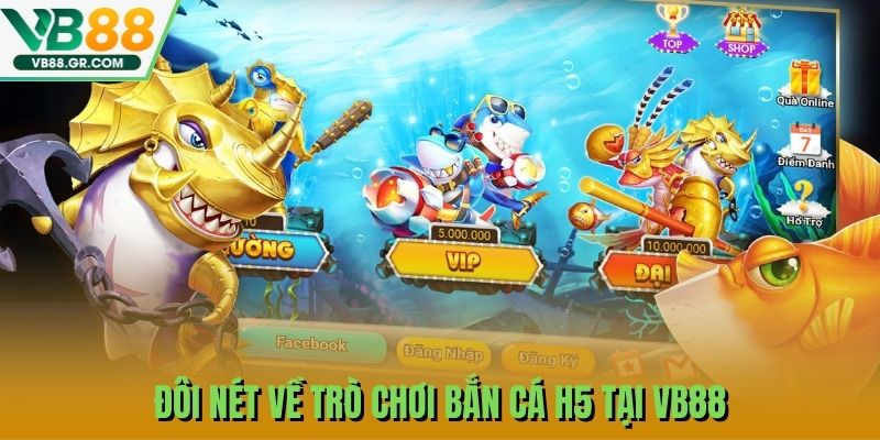Đôi nét về trò chơi bắn cá H5