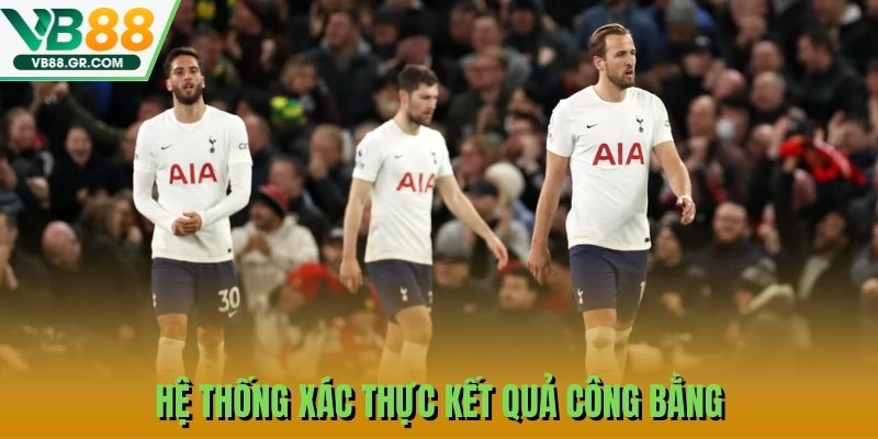 Hệ thống xác thực kết quả công bằng