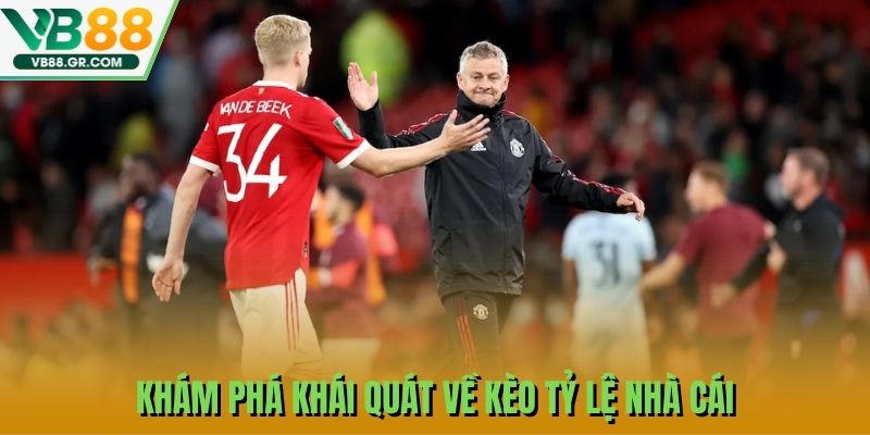 Khám phá khái quát về kèo tỷ lệ nhà cái