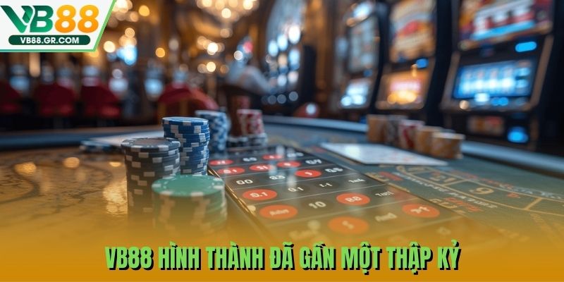 VB88 hình thành đã gần một thập kỷ