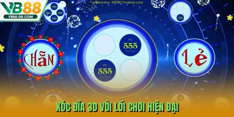 Xóc đĩa 3D với lối chơi hiện đại